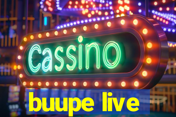 buupe live